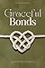 Graceful Bonds: The Deconst...