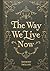 The Way We Live Now