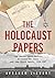 The Holocaust Papers by Avraham Linhart