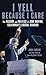I Yell Because I Care: The Passion and Politics of John Burton, California's Liberal Warrior