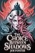 The Choice Between Shadows by Joe Foster