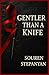 Gentler Than a Knife: A Psy...