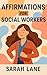 Affirmations for Social Wor...