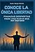 Conoce la Unica Libertad: F...