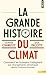 La Grande Histoire du climat: Comment les humains s'adaptent aux changements climatiques depuis 3 millions d'années