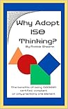Why Adopt ISO Thinking? : The benefits of being ISO9001 certified, compliant or only practicing one element