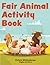 Fair Animal Activity Book