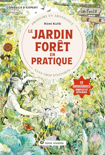 Le jardin forêt en pratique: Produire en abondance sans trop d'efforts (Paperback)