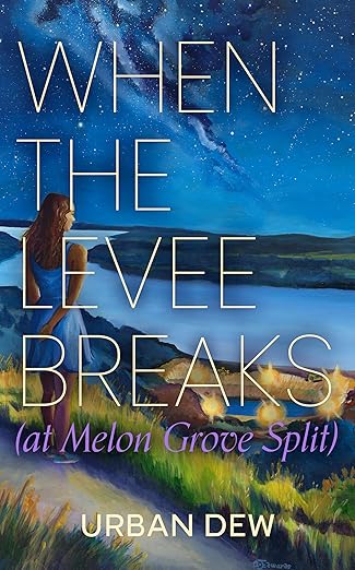 When the Levee Breaks (At Melon Grove Split)