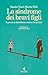La sindrome dei bravi figli: Superare la dipendenza emotiva dai genitori (Italian Edition)