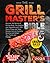 The Grill Master's Bible: D...
