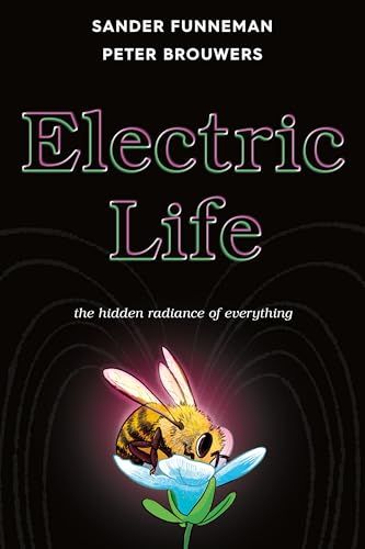 Electric Life: The Hidden Radiance of Everything (Hardcover)