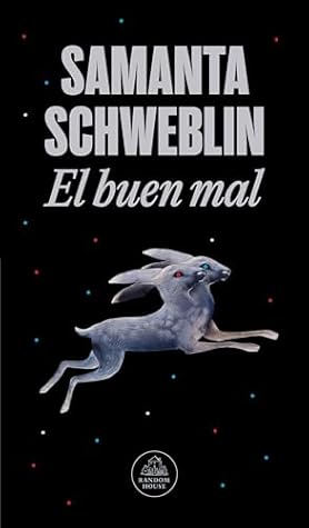Tapa de El buen mal (Samanta Schweblin)