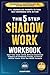 The 5 Step Shadow Work Work...