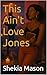 This Ain't Love Jones