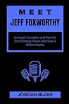 MEET JEFF FOXWORT...