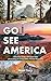 Go See America: 118 of the ...
