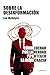 Sobre la desinformación: Cómo luchar por la verdad y proteger la democracia