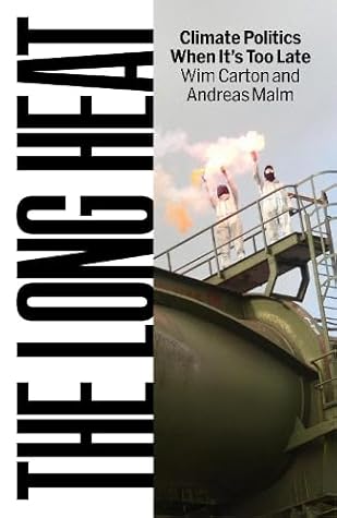 Cover of The Long Heat: Climate Politics When It’s Too Late