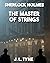 Sherlock Holmes and the Master of Strings by J.L. Tyne