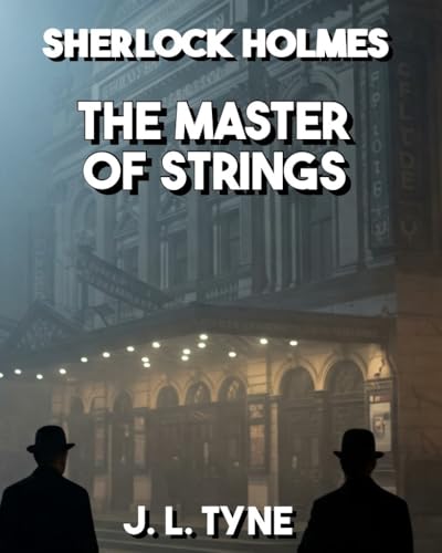 Sherlock Holmes and the Master of Strings (Sherlock Holmes: Beyond the Canon Book 5)