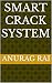 Smart Crack System by Anurag Rai