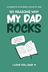 My Dad Rocks: 101 Reasons Why I Love You, Dad: A Guided Fill-in-the-Blank Journal for Dad (Teal Green Cover)