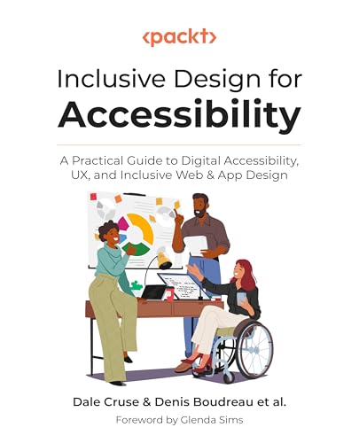 Inclusive Design for Accessibility: A practical guide to digital accessibility, UX, and inclusive web and app design (Kindle Edition)