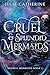 Cruel and Splendid Mermaids (Broken Mermaids)