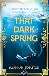 That Dark Spring:...