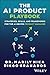 The AI Product Playbook: St...