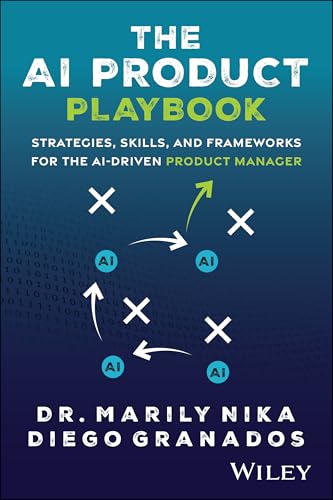 The AI Product Playbook: Strategies, Skills, and Frameworks for the AI-Driven Product Manager (Paperback)