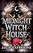 Midnight Witch House: A Vampire Bodyguard Paranormal Romance