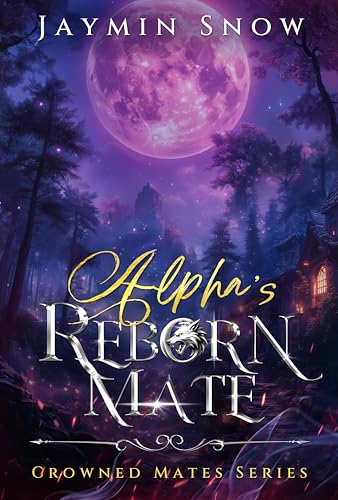 Alpha's Reborn Mate (Crowned Mates #2)