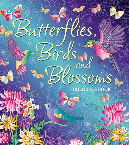 BUTTERFLIES, BIRDS AND BLOSSOMS COLORING BOOK (Paperback)