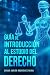 Guía de Introducción al Estudio del Derecho (Spanish Edition)