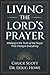 Living the Lord's Prayer by Chuck Scott