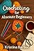 Crocheting for Absolute Beginners by Kristina Barbee