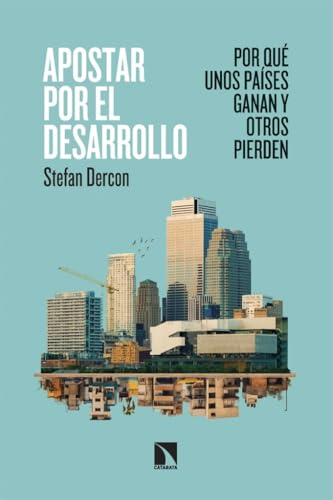 Apostar por el desarrollo: Por qué unos países ganan y otros pierden (Paperback)