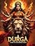 Durga: Flame of the Eternal...