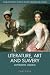 Literature, Art and Slavery...