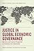 Justice in Global Economic Governance by Axel Berger