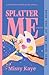 Splatter Me: A Muse Series Novella (The Muse Series)
