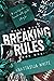 Breaking Rules