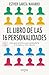 El libro de las 16 personalidades: Una guía práctica para entenderte a ti mismo y a los demás