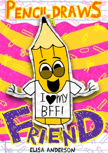 Pencil Draws A Friend : A funny interactive children's book for kindergarten, early readers and kids ages 6-8 and above (Pencil The Pencil 38)
