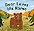 Bear Loves His Home by Karen Jameson