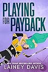 Playing for Payback by Lainey Davis
