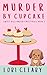 Murder By Cupcake: Sweet Be...