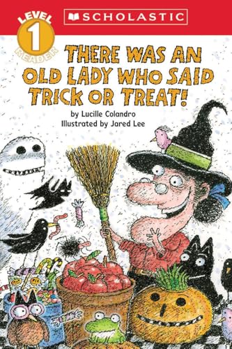 There Was an Old Lady Who Said Trick or Treat! (Scholastic Reader, Level 1)